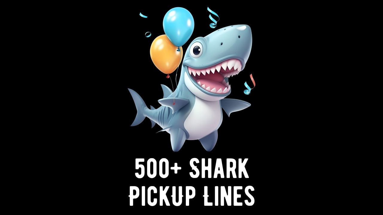 500+ Shark Pick-Up Lines